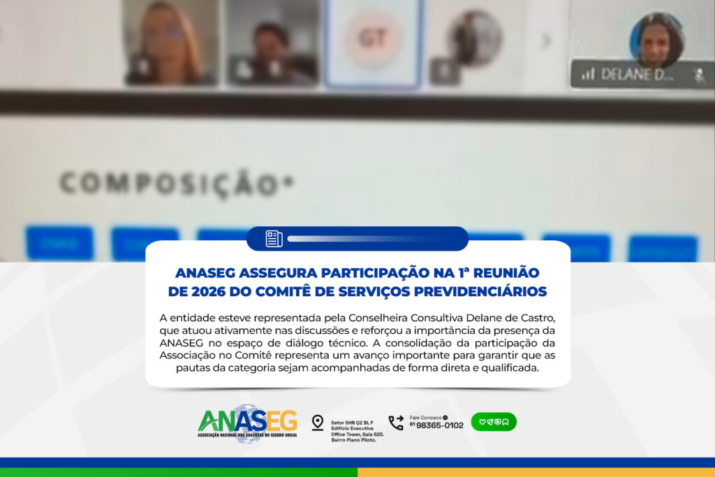 ANASEG assegura participação na 1ª reunião de 2026 do Comitê de Serviços Previdenciários