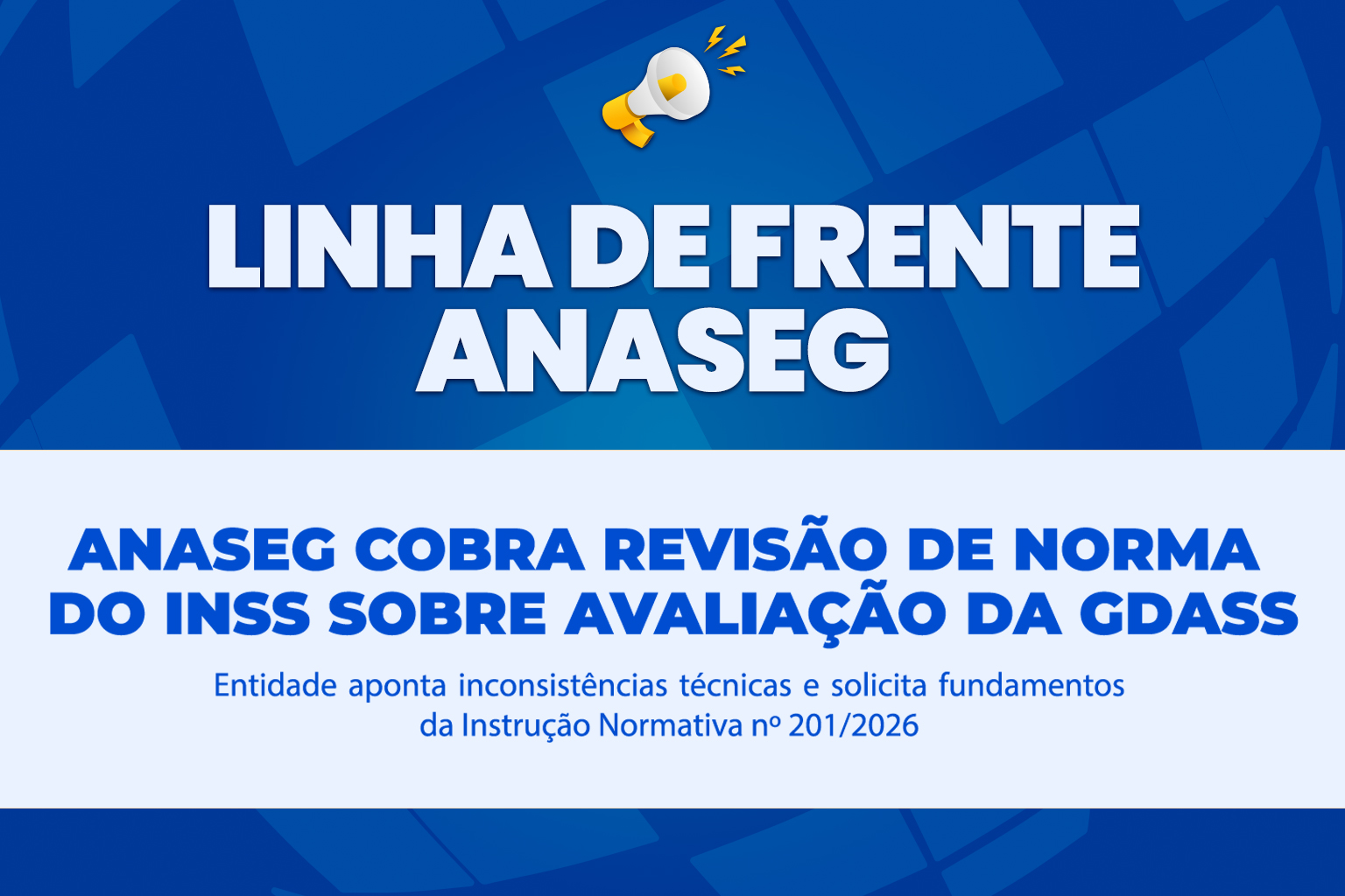 Arte institucional da ANASEG sobre cobrança de revisão da norma do INSS que trata da avaliação da GDASS