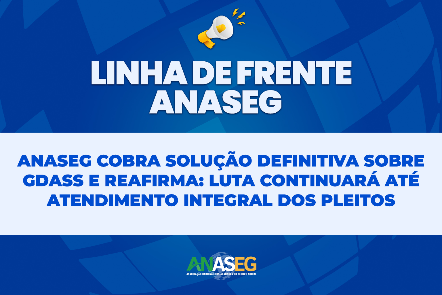 Arte institucional da ANASEG sobre cobrança por solução definitiva para distorções na GDASS dos Analistas do Seguro Social