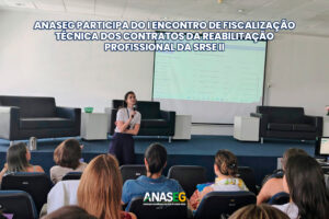 ANASEG PARTICIPA DE ENCONTRO DE FISCALIZAÇÃO TÉCNICA DOS CONTRATOS DA REABILITAÇÃO PROFISSIONAL DA SRSE II