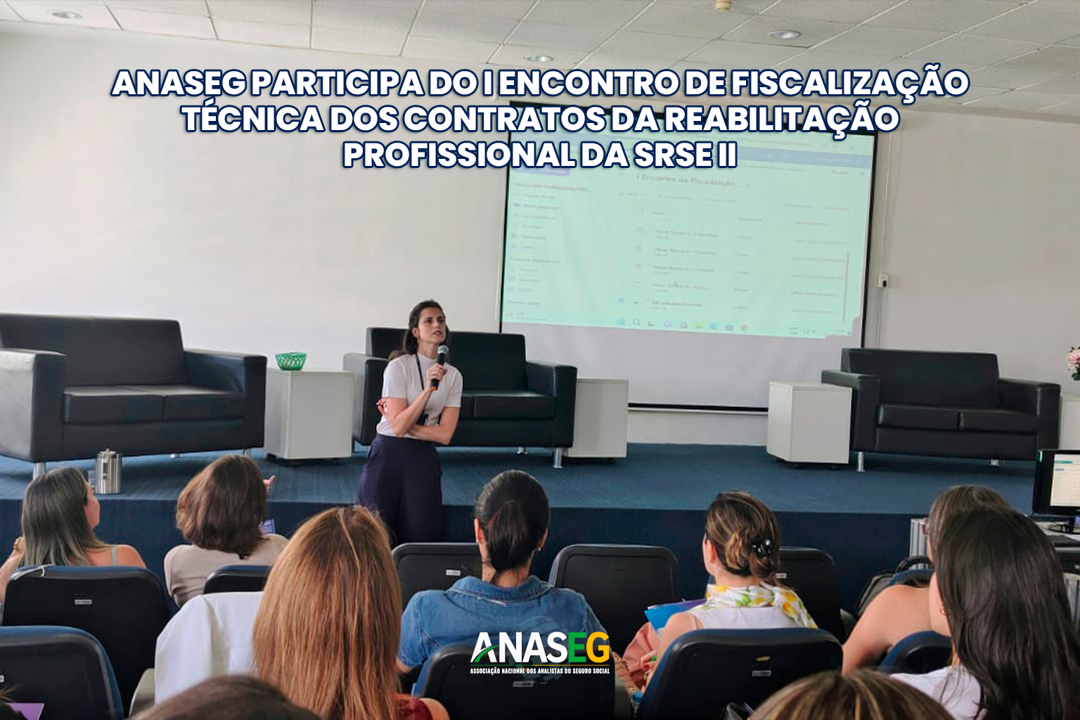ANASEG participa de intervenção no I Encontro de Fiscalização Técnica dos Contratos da Reabilitação Profissional da SRSE II